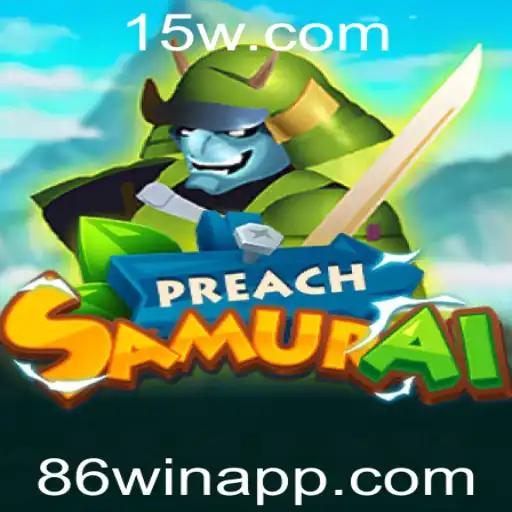 86win - Descubra o Universo Fascinante de PreachSamurai: O Guia Completo para Iniciantes com Foco em Estratégias Vencedoras